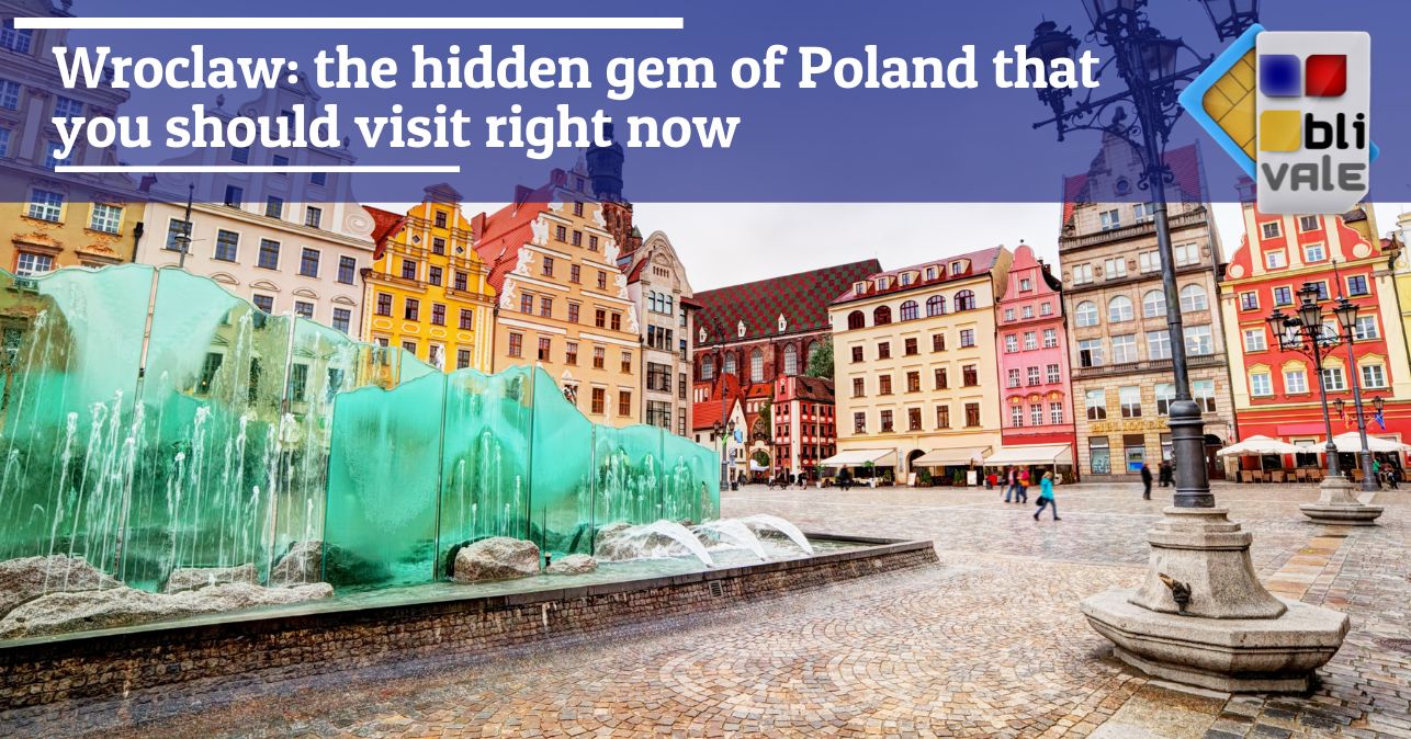 blivale_image_en_Wroclaw the hidden gem of Poland_643x337 Wroclaw: the hidden gem of Poland that you should visit right now